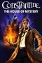 Nonton Film Constantine: The House of Mystery (2022) Terbaru Nonton Film Constantine: The House of Mystery (2022) Terbaru